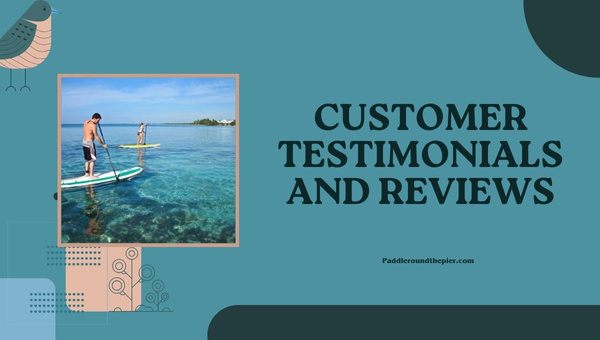 Maddle Paddleboards: Customer Testimonials and Reviews