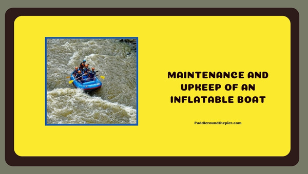 Maintenance And Upkeep Of An Inflatable Boat
