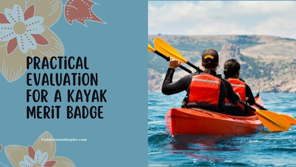 Practical Evaluation for a Kayak Merit Badge