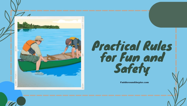 Top 10 Kayaking Rules: Practical Rules for Fun and Safety