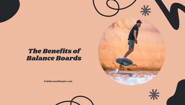 The Benefits of Balance Boards