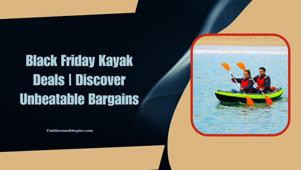 Kayak Black Friday Deals