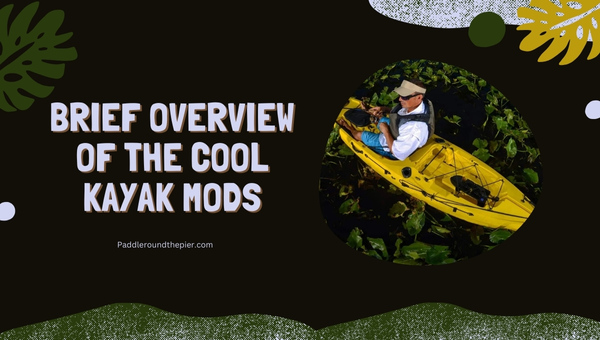 Brief Overview of the Cool Kayak Mods