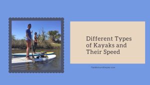 Kayak Speed Table Kayak Speed 2026: How Fast Can You Go? Complete Guide