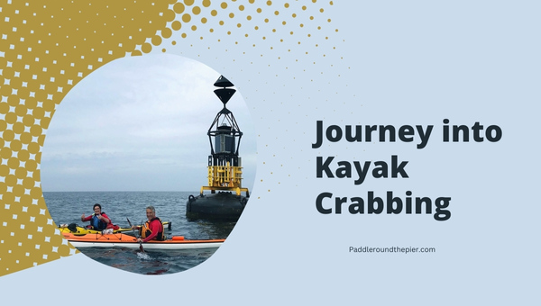 Journey into Kayak Crabbing
