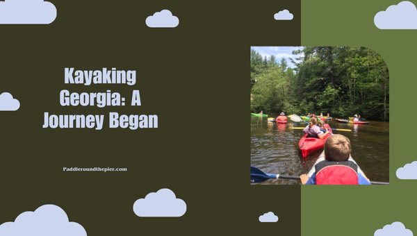 Kayaking Georgia: A Journey Began