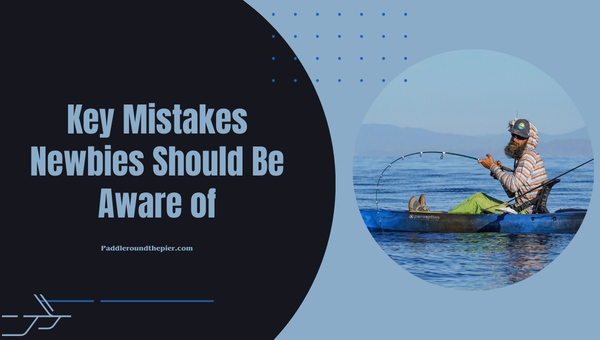 Key Mistakes Newbies Should Be Aware of