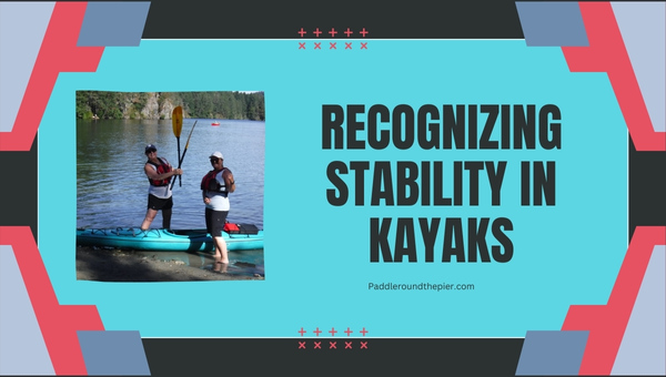 Recognizing Stability in Kayaks