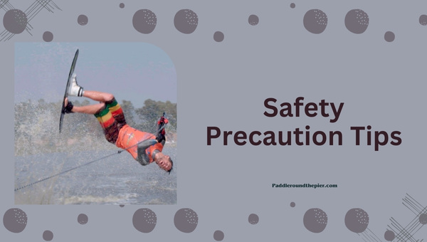 Safety Precaution Tips: Water Skiing