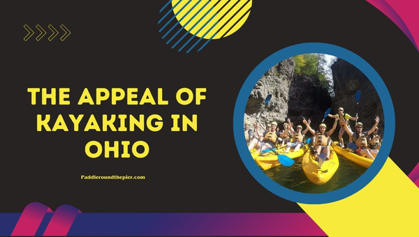 The Appeal of Kayaking in Ohio