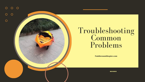How to use a kayak cart: Troubleshooting Common Problems