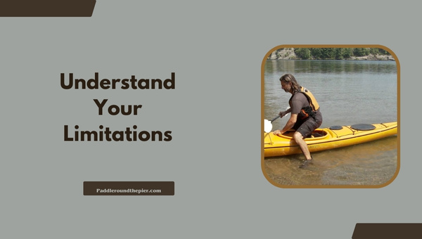 Kayaking with bad knees: Understand Your Limitations